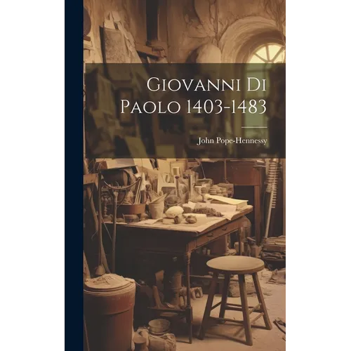 Giovanni Di Paolo 1403-1483 - Hardcover