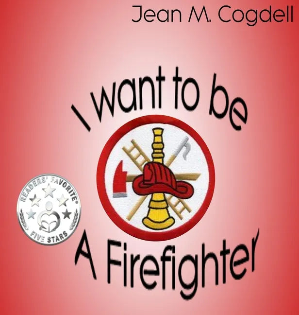I Want to be a Firefighter - Hardcover