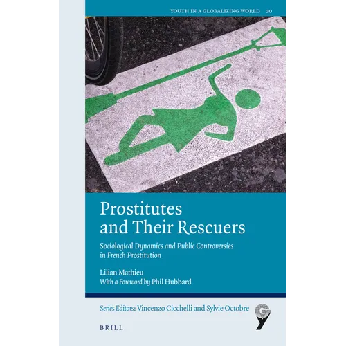 Prostitutes and Their Rescuers: Sociological Dynamics and Public Controversies in French Prostitution - Paperback