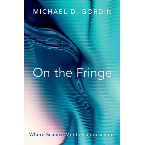 On the Fringe: Where Science Meets Pseudoscience - Hardcover