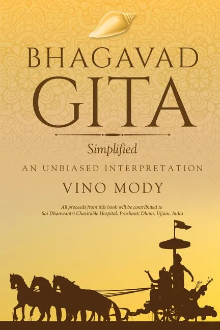 Bhagavad Gita - Simplified, An Unbiased Interpretation - Paperback