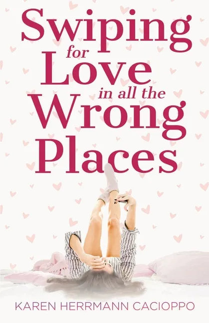 Swiping for Love in All the Wrong Places - Paperback