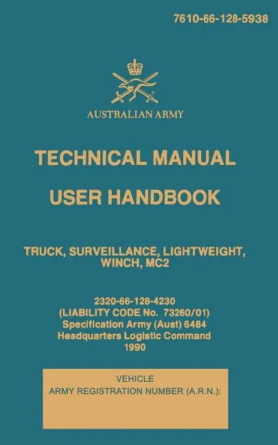 Technical Manual User Handbook Truck, Surveillance, Lightweight, Winch, MC2: 7610-66-128-5938 - Paperback