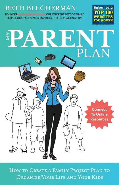 My Parent Plan: How to Create a Family Project Plan to Organize Your Life and Kids - Paperback