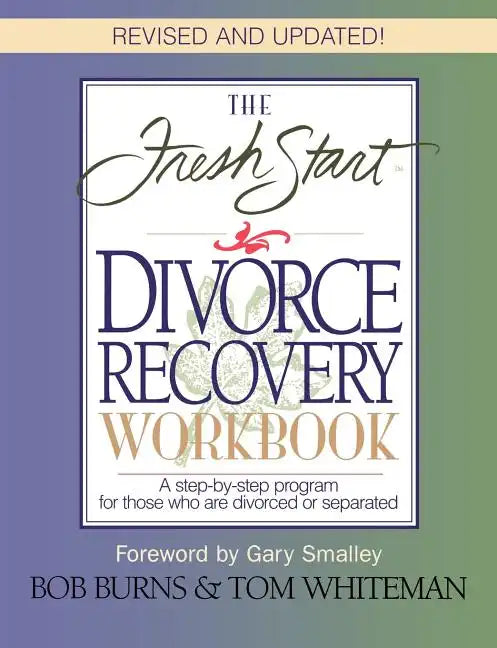 The Fresh Start Divorce Recovery Workbook: A Step-By-Step Program for Those Who Are Divorced or Separated - Paperback