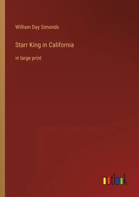 Starr King in California: in large print - Paperback