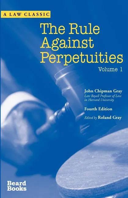 The Rule Against Perpetuities, Fourth Edition, Vol. 1 - Paperback