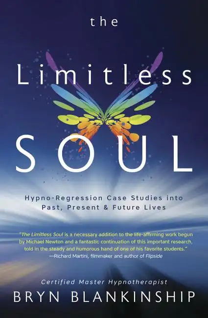 The Limitless Soul: Hypno-Regression Case Studies Into Past, Present, and Future Lives - Paperback