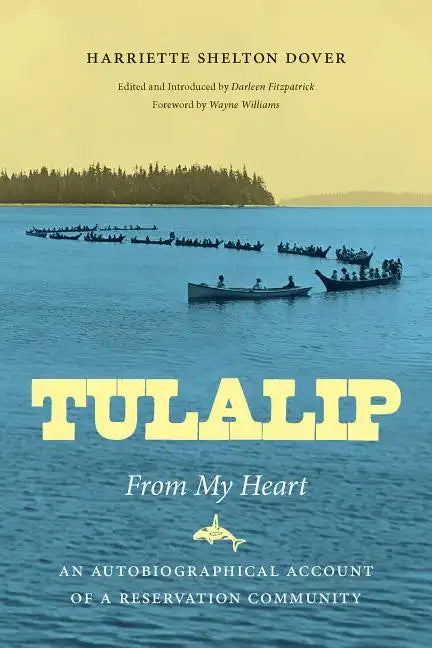 Tulalip, From My Heart: An Autobiographical Account of a Reservation Community - Paperback