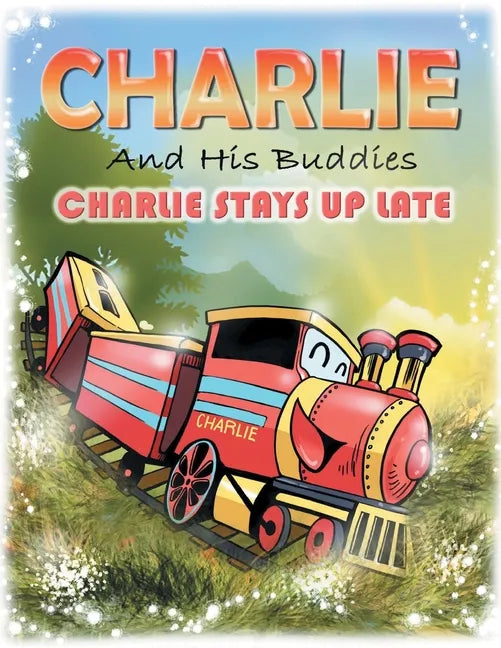Charlie and His Buddies: Charlie Stays up Late - Paperback