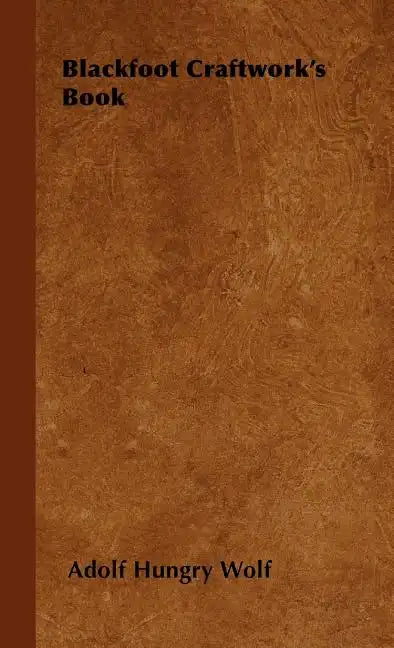 Blackfoot Craftwork's Book - Hardcover