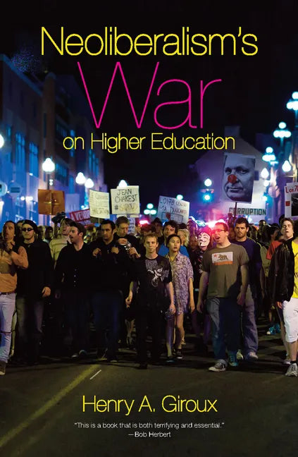 Neoliberalism's War on Higher Education - Paperback