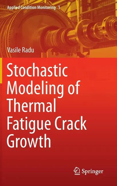 Stochastic Modeling of Thermal Fatigue Crack Growth - Hardcover