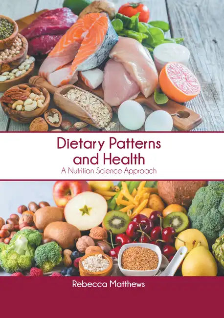 Dietary Patterns and Health: A Nutrition Science Approach - Hardcover