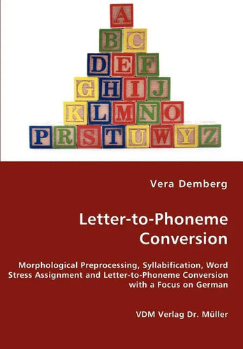 Letter-to-Phoneme Conversion - Morphological Preprocessing, Syllabification, Word Stress Assignment and Letter-to-Phoneme Conversion with a Focus on G - Paperback