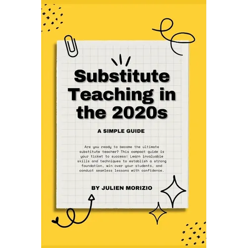 Substitute Teaching in the 2020s: A Simple Guide - Paperback