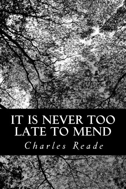 It Is Never Too Late to Mend - Paperback