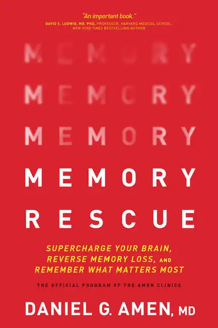 Memory Rescue: Supercharge Your Brain, Reverse Memory Loss, and Remember What Matters Most - Paperback