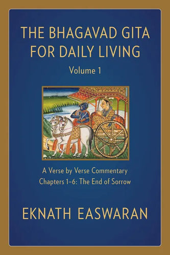 The Bhagavad Gita for Daily Living, Volume 1: A Verse-By-Verse Commentary: Chapters 1-6 the End of Sorrow - Paperback