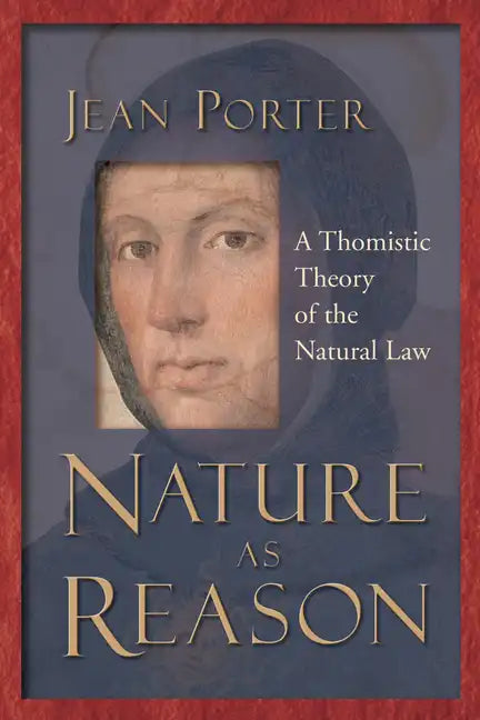 Nature as Reason: A Thomistic Theory of the Natural Law - Paperback
