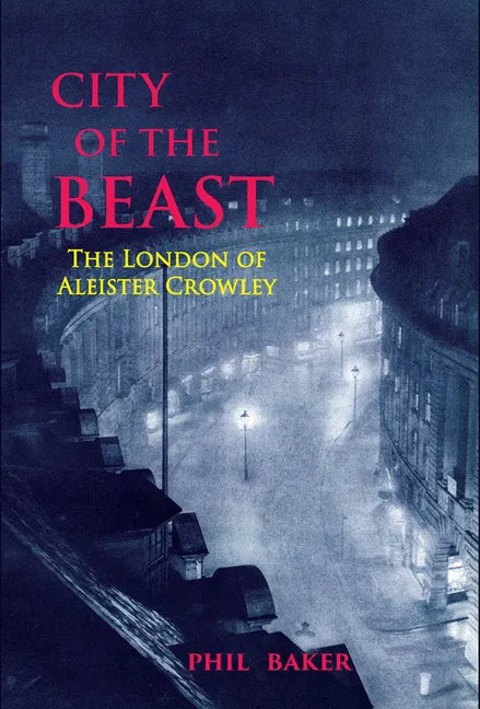 City of the Beast: The London of Aleister Crowley - Paperback