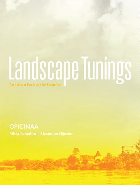 Landscape Tunings: An Urban Park at the Danube - Paperback