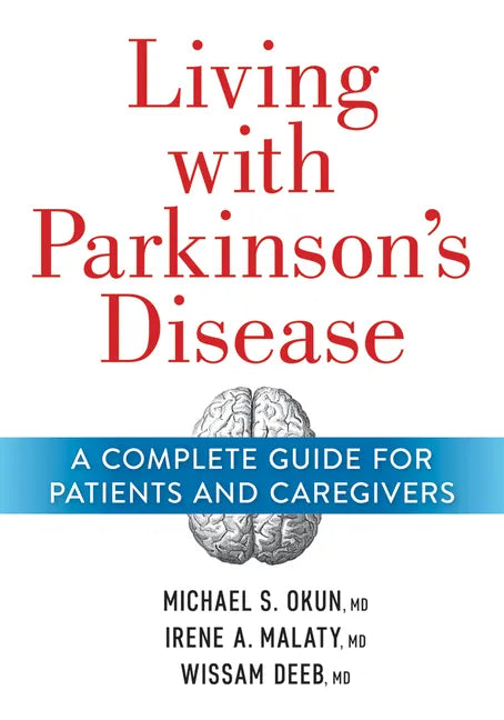Living with Parkinson's Disease: A Complete Guide for Patients and Caregivers - Paperback