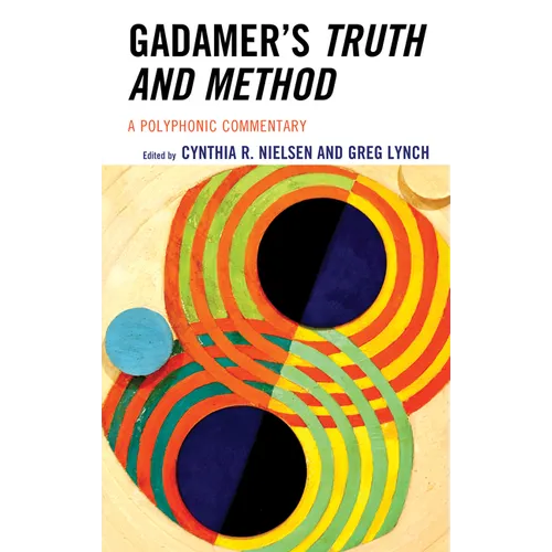 Gadamer's Truth and Method: A Polyphonic Commentary - Paperback