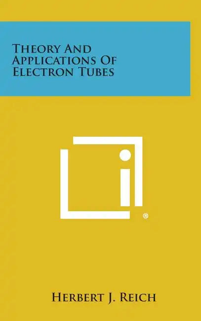 Theory and Applications of Electron Tubes - Hardcover