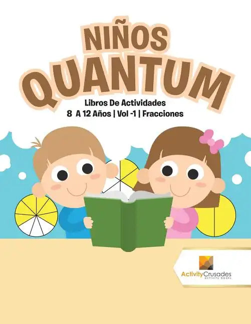 Niños Quantum: Libros De Actividades 8 A 12 Años Vol -1 Fracciones - Paperback