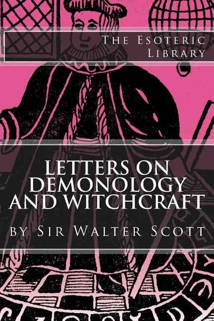 Letters on Demonology and Witchcraft (The Esoteric Library) - Paperback