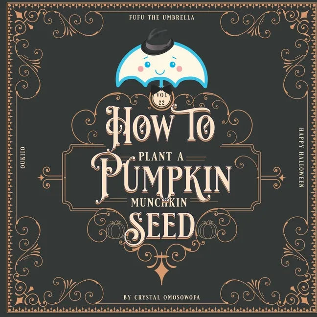 FuFu the Umbrella How to Plant a Pumpkin: Happy Halloween - Paperback
