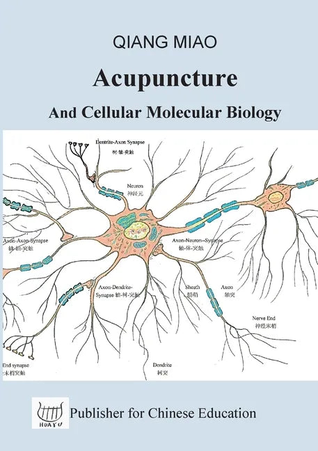 Acupuncture and Cellular Molecular Biology: The Theoretical Basis of Chinese Medicine - Paperback