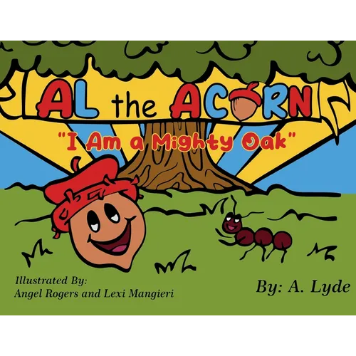Al the Acorn: I Am a Mighty Oak - Paperback