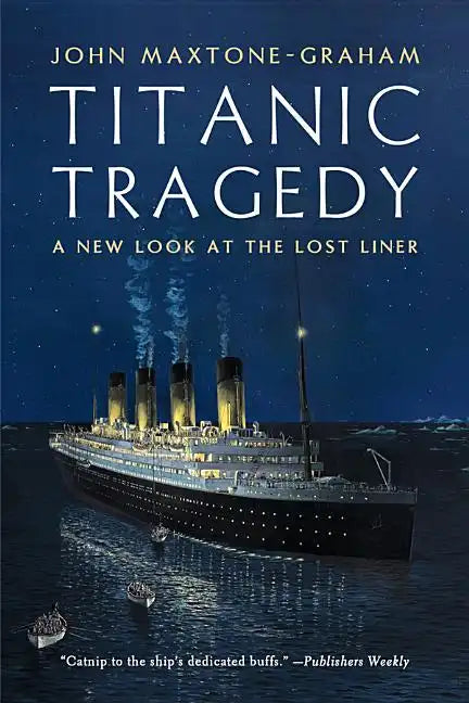 Titanic Tragedy: A New Look at the Lost Liner - Paperback
