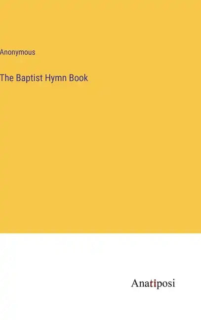 The Baptist Hymn Book - Hardcover