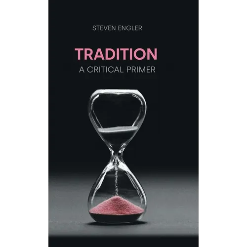 Tradition: A Critical Primer - Hardcover