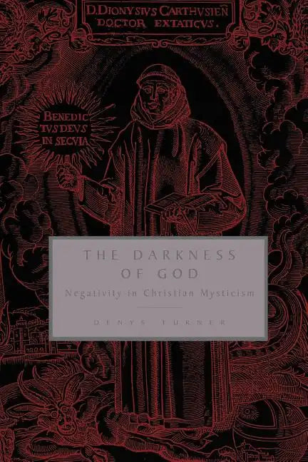 The Darkness of God: Negativity in Christian Mysticism - Paperback