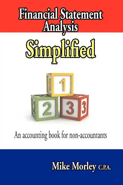 Financial Statement Analysis Simplified: An accounting book for non-accountants - Paperback