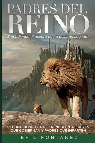 Padres del Reino: Entendiendo el peligro de no dejar un Legado - Paperback