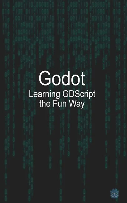 Godot Learning GDScript the Fun Way - Hardcover