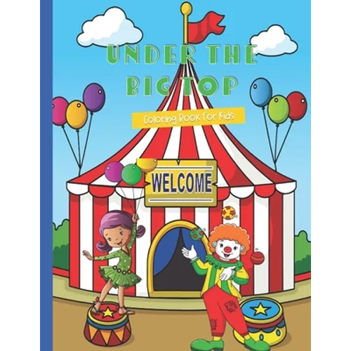Under the Big Top: Coloring Book for Kids - Paperback
