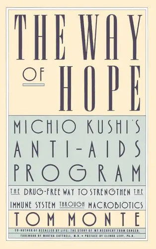 The Way of Hope: Michio Kushi's Anti-AIDS Program - Hardcover