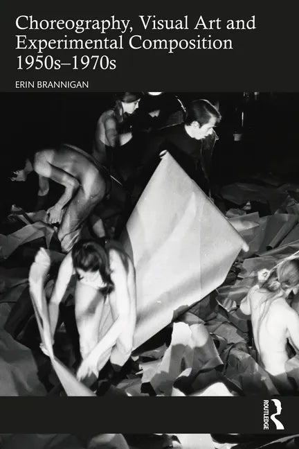 Choreography, Visual Art and Experimental Composition 1950s-1970s - Paperback