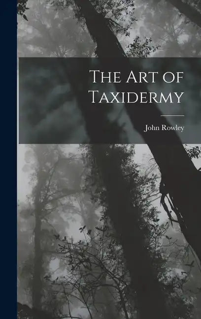 The Art of Taxidermy - Hardcover