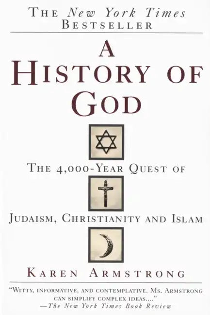 A History of God: The 4,000-Year Quest of Judaism, Christianity and Islam - Paperback