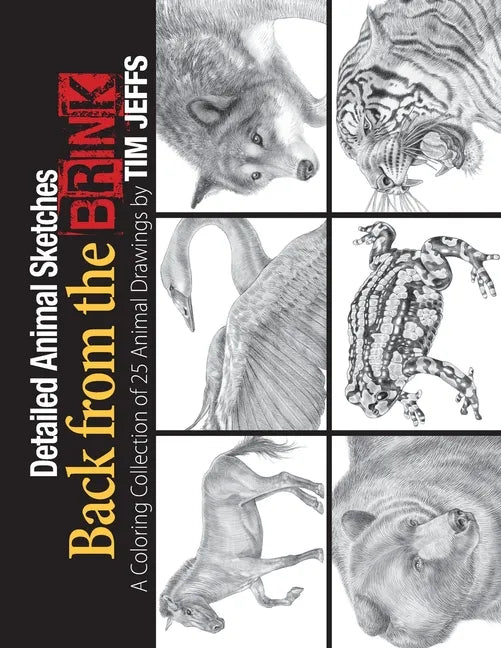Detailed Animal Sketches Back from the Brink: A Coloring Collection of 25 Animal Drawings - Paperback