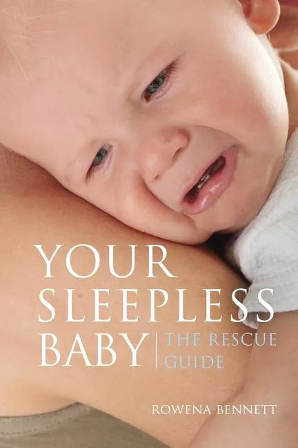 Your Sleepless Baby: The Rescue Guide - Paperback
