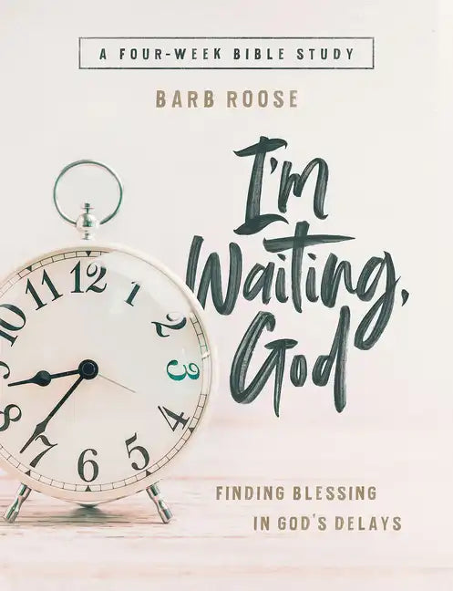 Im Waiting, God - Women's Bible Study Guide with Leader Helps: Finding Blessing in Gods Delays - Paperback