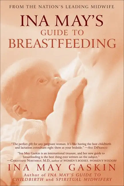 Ina May's Guide to Breastfeeding: From the Nation's Leading Midwife - Paperback